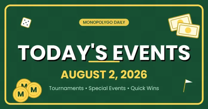 todays-events-august-2-2026 monopolygodaily.com new Todays events